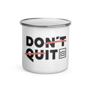 Emailletasse Don*t Quit